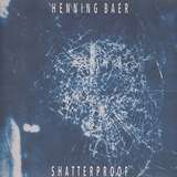Henning Baer: Shatterproof
