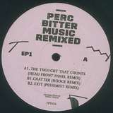 Perc: Bitter Music Remixed EP 1