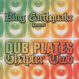 King Earthquake: Dubplates Chapter Two