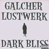 Galcher Lustwerk: Dark Bliss