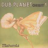 Matumbi: Dub Planet Orbit 1