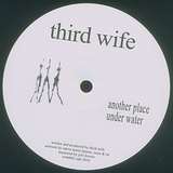 Third Wife: Another Place