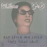 Om Kalsoum: Alf Leila Wa Leila