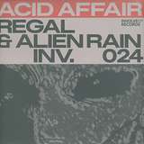Regal & Alien Rain: Acid Affair