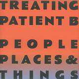 People Places & Things: Treating Patient B