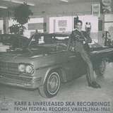 Various Artists: Rare & Unreleased Ska Recordings from Federal Records Vaults 1964-1965