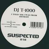 DJ T-1000: I Told Em I Was From Detroit
