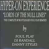 Hyper-On Experience: Lord Of The Null Lines - The Complete & Bootlegged Foul Play Remixes