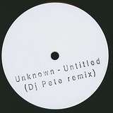 Cover art - Unknown: Untitled (DJ Pete Remix)