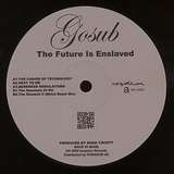 Gosub: The Future Is Enslaved