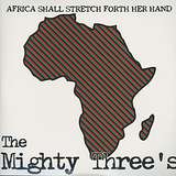 The Mighty Threes: Africa Shall Stretch Forth Her Hand