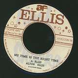 Alton Ellis: My Time Is The Right Time / If I Had The Right