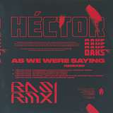 Héctor Oaks: As We Were Saying Remixed
