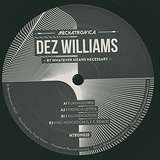 Dez Williams: By Whatever Means Necessary