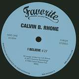Calvin B. Rhone: I Believe!