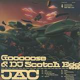 Gooooose & DJ Scotch Egg: JAC