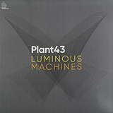 Plant43: Luminous Machines