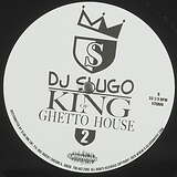 DJ Slugo: King Of Ghetto House 2