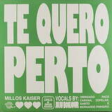 Millos Kaiser: Te Quero Perto