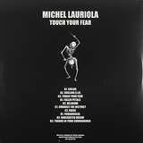 Michel Lauriola: Touch Your Fear