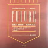 Kevin Saunderson ft. Inner City: Future (Detroit Mixes)