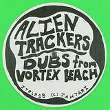 Alien Trackers: Dubs from Vortex Beach