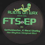 Gettoblaster & K Alexi Shelby: F.T.S. EP