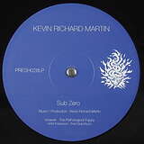 Kevin Richard Martin: Sub Zero