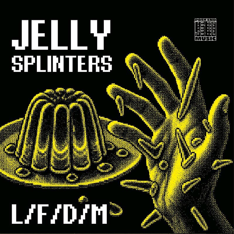 LFDM: Jelly Splinters