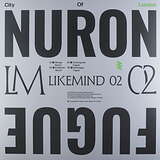 Nuron / Fugue: Likemind 02
