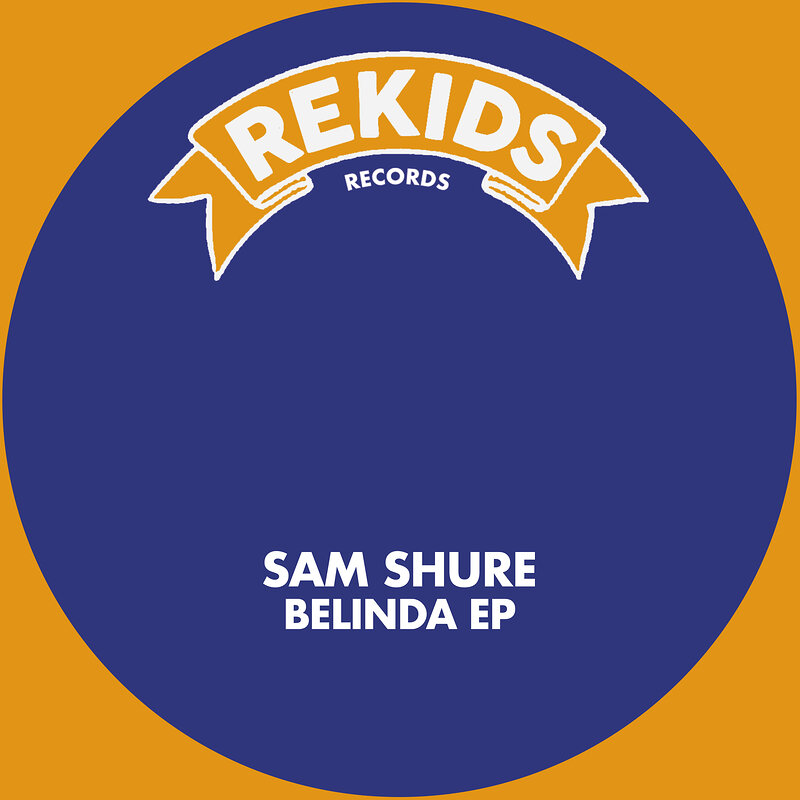 Sam Shure: Belinda EP