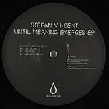 Stefan Vincent: Until Meaning Emerges EP